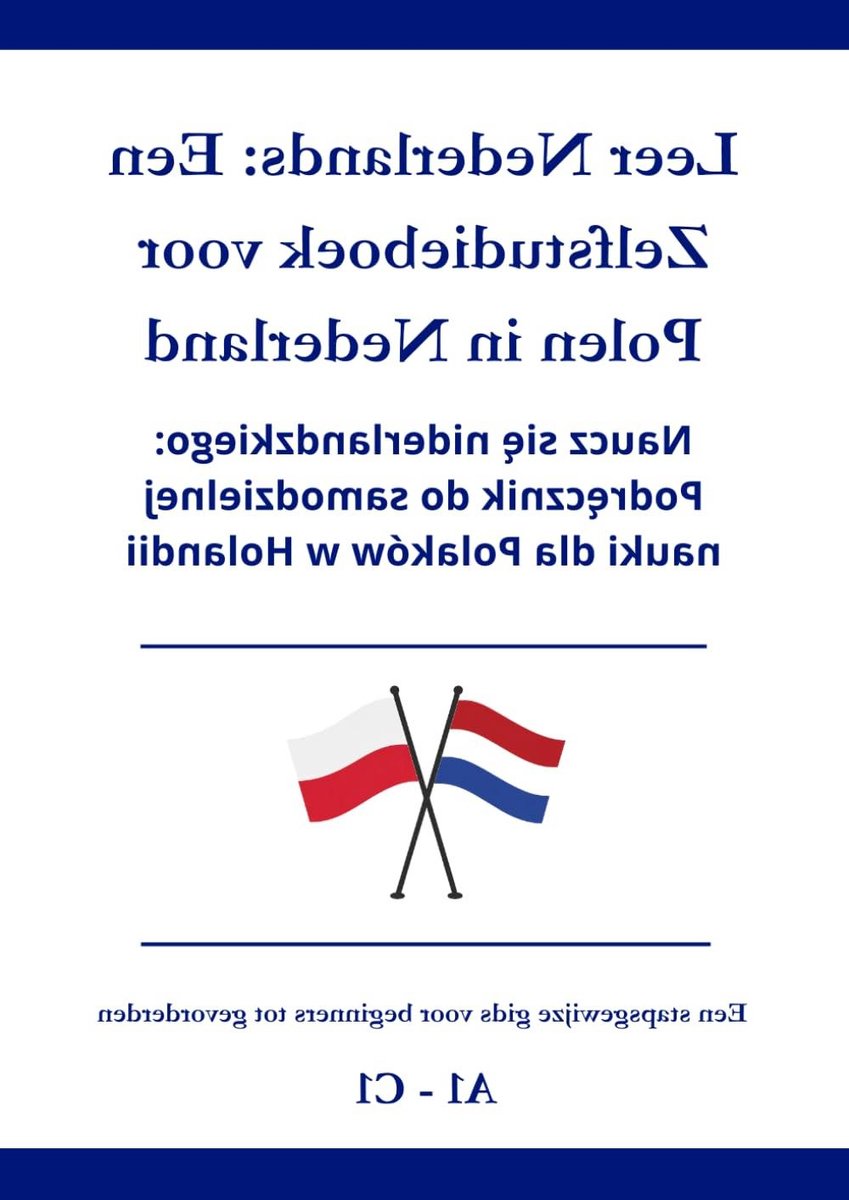 Nederlands Leren - Zelfstudieboek Taal - Integratie Nederland - Poolstaligen Gericht - 374 Pagina's - Niet gespecificeerd