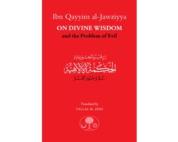Ibn Qayyim al-Jawziyya on Divine Wisdom and the Problem of Evil