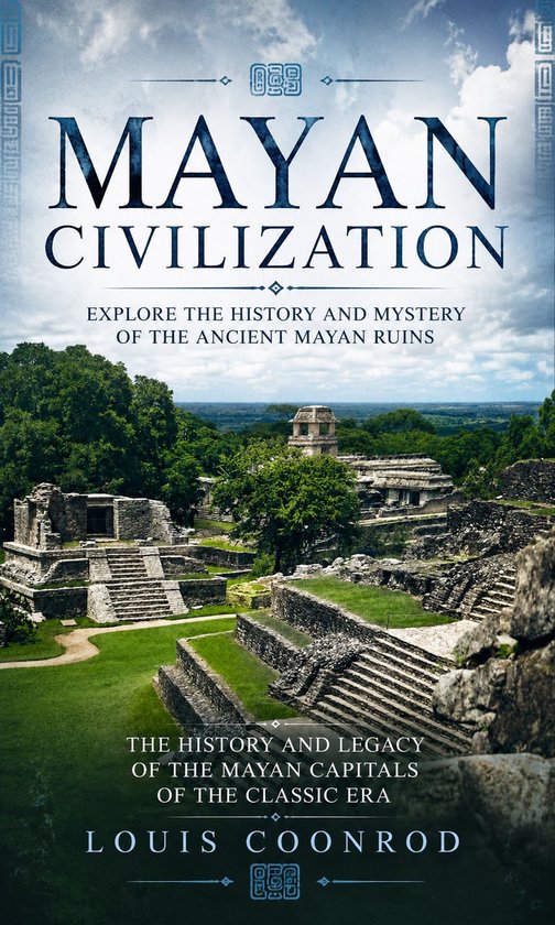 Mayan Civilization: Explore the History and Mystery of the A ... - cover