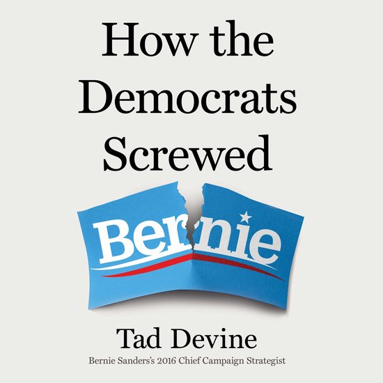 How the Democrats Screwed Bernie - cover