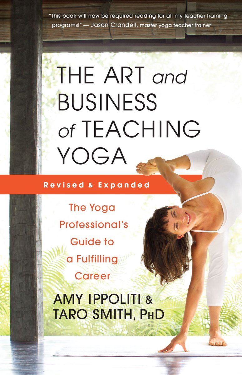 The Art And Business Of Teaching Yoga (revised)