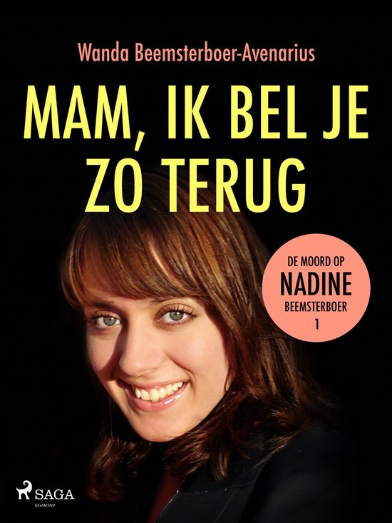 De moord op Nadine Beemsterboer 1 - Mam, ik bel je zo terug - cover