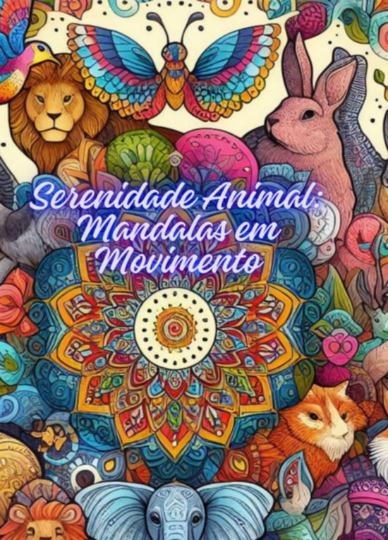 Serenidade Animal: Mandalas Em Movimento - cover