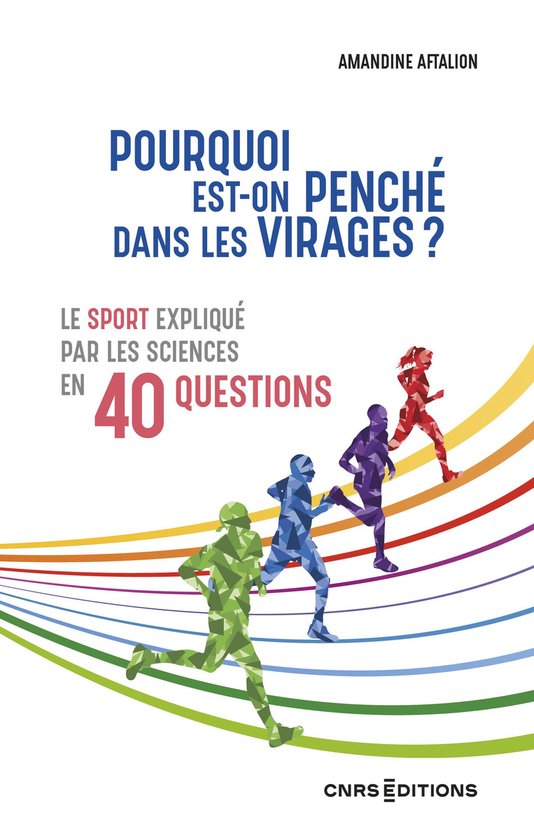 Mathématique et Ingénierie - Pourquoi est-on penché dans les virages ? - Le sport par les sciences en 40 questions