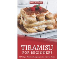 Tiramisu Receptenboek: 30 Heerlijke en Unieke Italiaanse Tiramisu Recepten voor Thuis