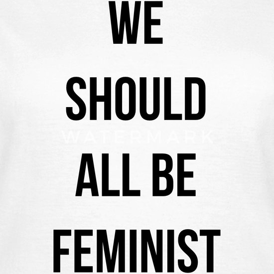 Wit T-shirt met de tekst "WE SHOULD ALL BE FEMINIST" in zwarte blokletters.