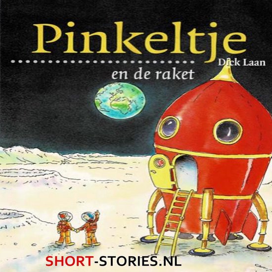 Kinderboek kaft: "Pinkeltje en de raket". Een rode raket met luik en ladder op een maanlandschap met twee astronauten. De aarde hangt in de lucht.