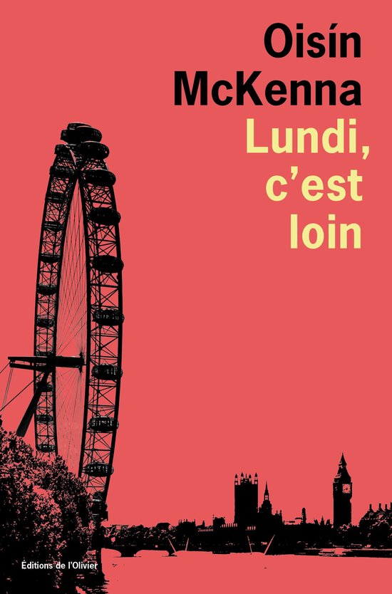 Boek 'Lundi, c'est loin' door Oisín McKenna. Rode kaft met silhouet van de London Eye en Westminster.
