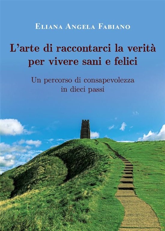 L’arte di raccontarci la verità per vivere sani e felici - cover