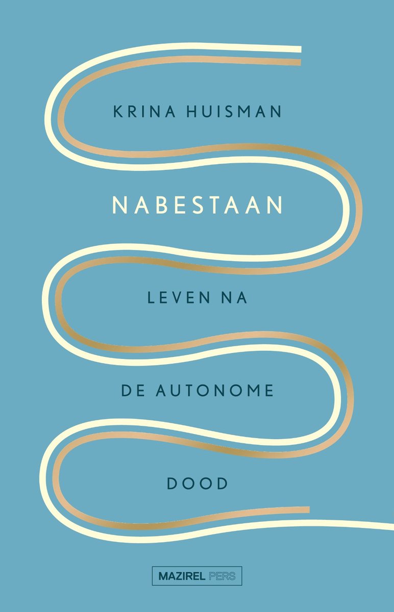 Boekomslag met de titel 'Nabestaan' van Krina Huisman, Leven na de autonome dood.