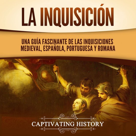 La Inquisición: Una guía fascinante de las Inquisiciones m ... - cover