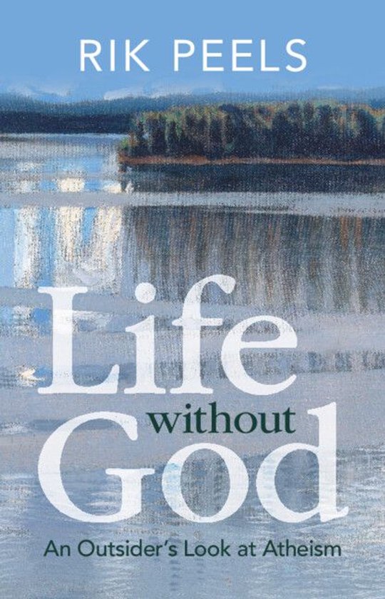 Boekomslag van "Life without God" van Rik Peels. Abstract landschap met water en bomen.