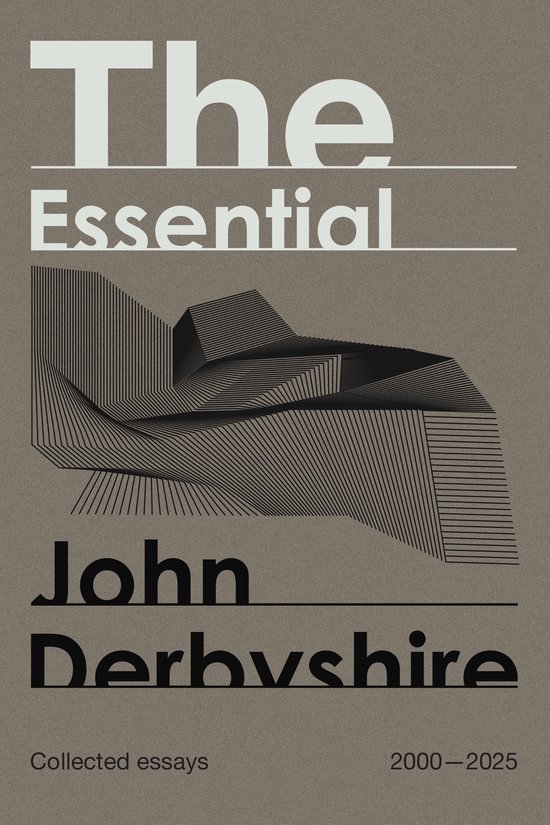 The Essential John Derbyshire, essais choisis 2000-2025. Dessin abstrait à lignes sur fond brun.