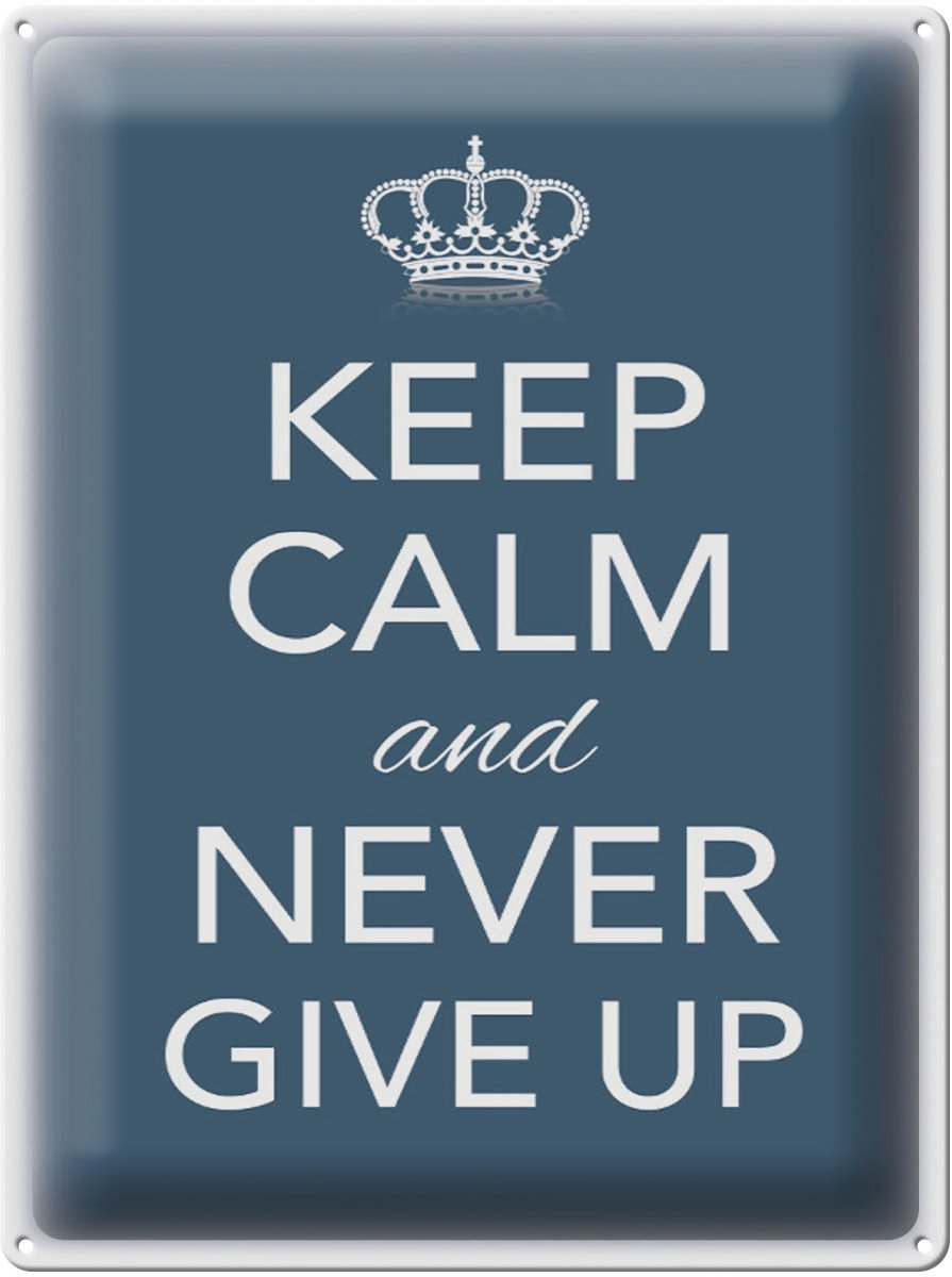 Blechschild Spruch 30x40cm Keep Calm and never give up
