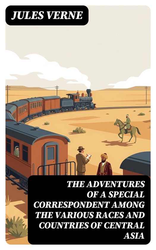 The Adventures of a Special Correspondent Among the Various  ... - cover