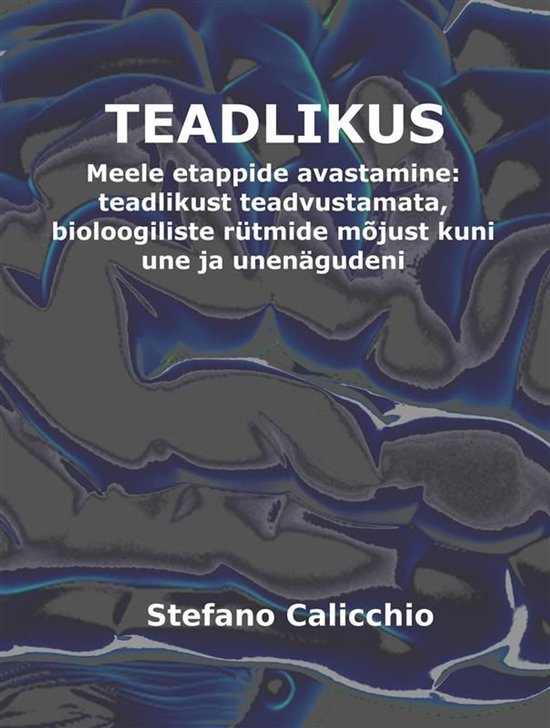 TEADLIKUS. Meele etappide avastamine: teadlikust teadvustama ... - cover