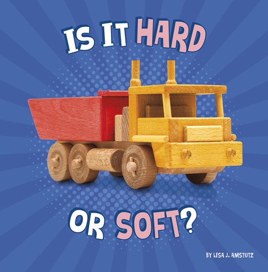 Properties of Materials - Is It Hard or Soft?