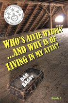 Alvie Wybel 1 - Who's Alvie Wybel? ...and Why Is He Living in my Attic?