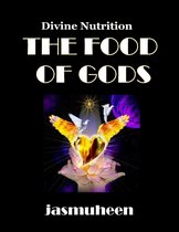 The Food of Gods - Divine Nutrition