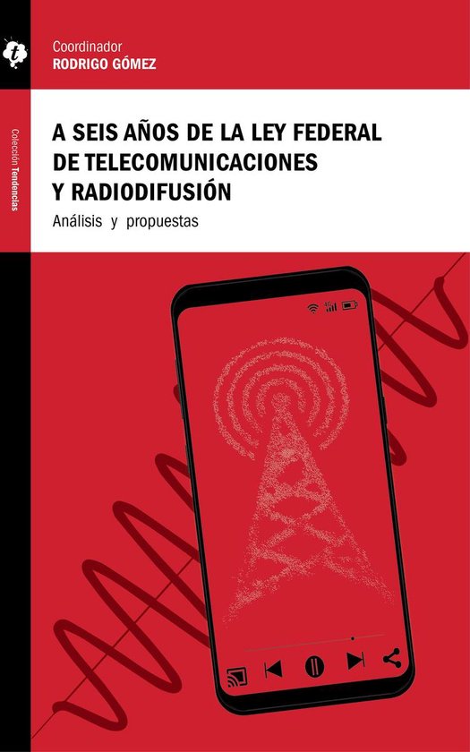 Tendencias - A seis años de la Ley Federal de Telecomunicac ... - cover