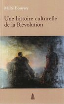 Histoire de la France aux XIXe et XXe siècles - Une histoire culturelle de la Révolution