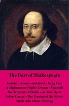 The Best of Shakespeare: Hamlet - Romeo and Juliet - King Lear - A Midsummer Night's Dream - Macbeth - The Tempest - Othello - As You Like It - Julius Caesar - The Taming of the Shrew - Much Ado About Nothing