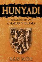 Hunyadi 4 - Hunyadi - A Hadak Villáma