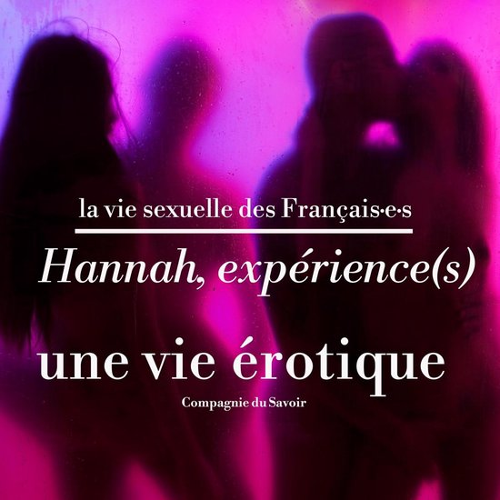 Hannah, expérience(s), une vie érotique - cover