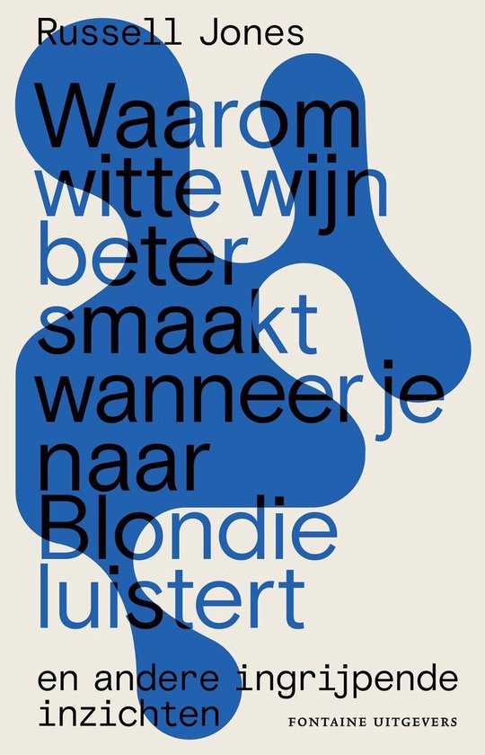 Waarom witte wijn beter smaakt wanneer je naar Blondie luist ... - cover
