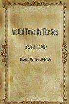 An Old Town By The Sea(滨海古城)