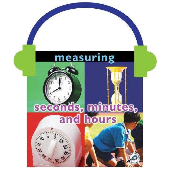 Measuring: Seconds, Minutes, and Hours - cover