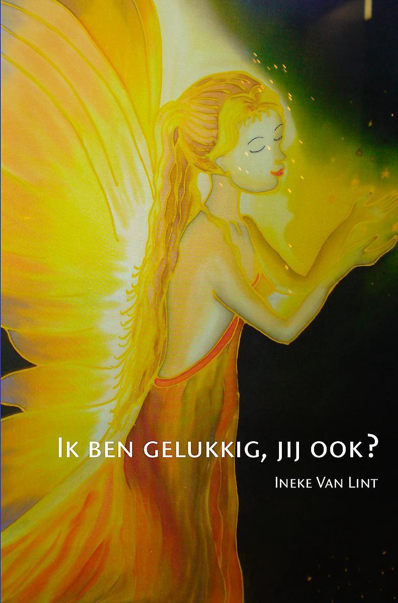 Ik ben gelukkig, jij ook?, Ineke van Lint 9789082088670 Boeken