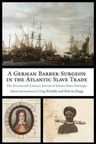 Studies in Early Modern German History - A German Barber-Surgeon in the Atlantic Slave Trade