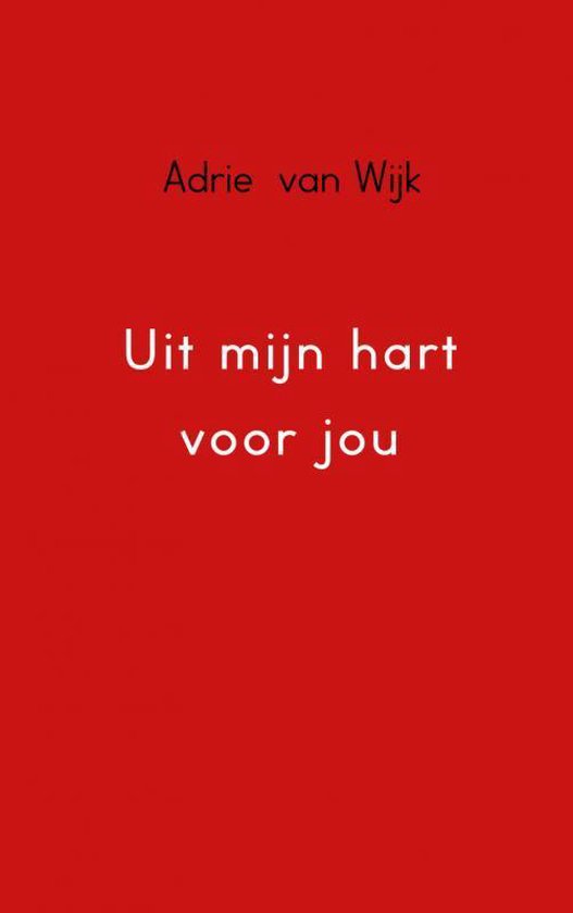Cover van het boek 'Uit mijn hart voor jou' van Adrie van Wijk