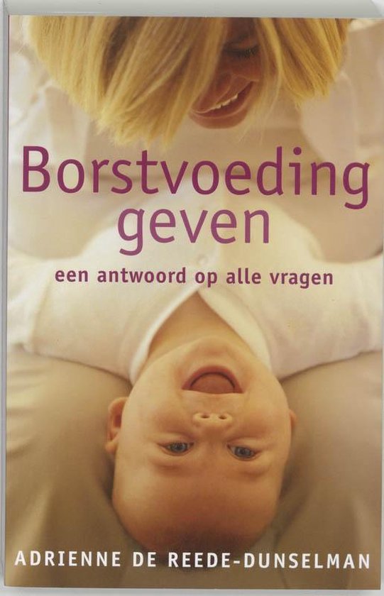 Cover van het boek 'Borstvoeding geven' van Adrienne de Reede-Dunselman