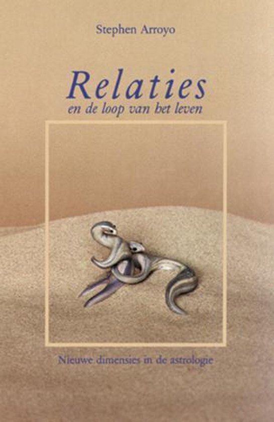 Cover van het boek 'Relaties en de loop van het leven' van Stephen Arroyo