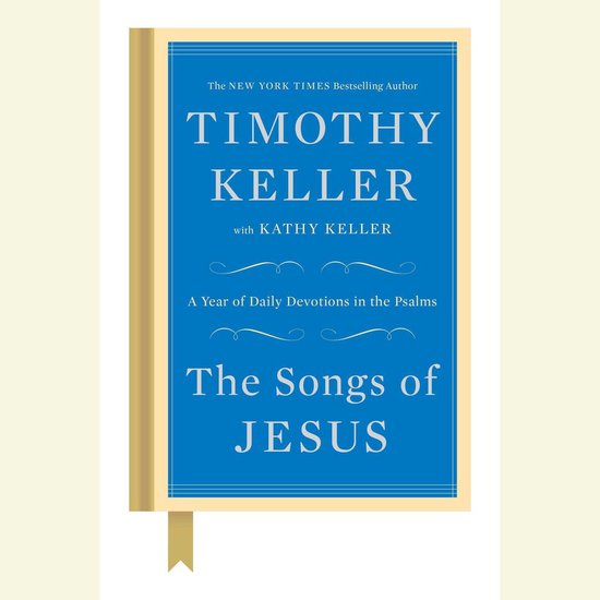 Boekomslag van 'The Songs of Jesus' door Timothy Keller met Kathy Keller, met blauwe achtergrond en gouden tekst.