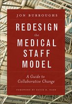 ACHE Management - Redesign the Medical Staff Model: A Guide to Collaborative Change