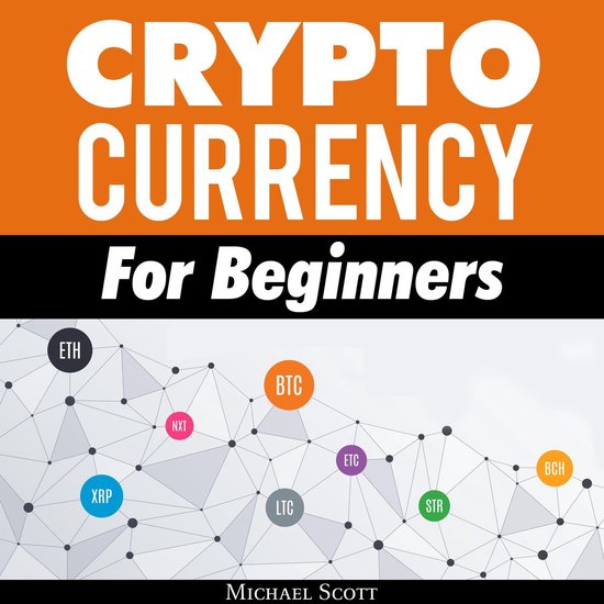 Cryptocurrency For Beginners: A Complete Guide To Understand ... - cover