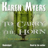 To Carry the Horn: Book 1 of The Hounds of Annwn