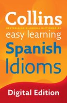 Collins Easy Learning - Easy Learning Spanish Idioms: Trusted support for learning (Collins Easy Learning)