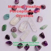 Magical Healing Perceptions of Crystals