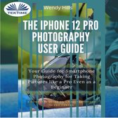 The IPhone 12 Pro Photography User Guide