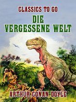 Classics To Go - Die vergessene Welt