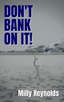 The Mike Malone Mysteries - Don't Bank On It!