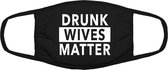 Drunk wives matter mondkapje | drank | alcohol | dronken | wijn | zuipen | moederdag | gezichtsmasker | bescherming | bedrukt | logo | Zwart mondmasker van katoen, uitwasbaar & herbruikbaar. 