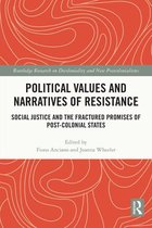 Routledge Research on Decoloniality and New Postcolonialisms - Political Values and Narratives of Resistance