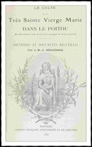 Oeuvres de Joseph-Marie-U. Béduchaud - Le culte de la très sainte Vierge Marie dans le Poitou