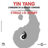 Yin Yang. L'emblème de la pensée chinoise