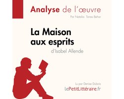 La Maison aux esprits de Isabel Allende (Analyse de l'oeuvre)
